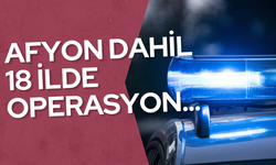 Afyonkarahisar Dahil 18 İlde Dev Narkotik Operasyonu: Tonlarca Zehir ve Binlerce Hap Ele Geçirildi!