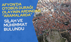 Afyon’da Minibüs Durağı Olayının Ardından Aramalarda Silah ve Mühimmat Bulundu