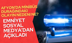 Afyon’da Minibüs Durağında Yaşanan Olayın Nedeni Ne? Emniyet Detayı Paylaştı