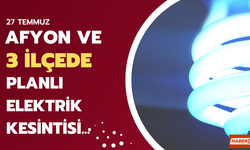 Afyonkarahisar'da 27 Temmuz'da Elektrik Kesintisi: Merkez ve 3 İlçe Etkilenecek