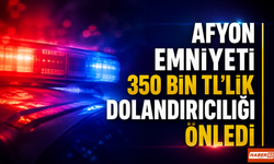 Afyon Emniyeti 350 Bin TL’lik Dolandırıcılığı Önledi