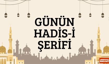 Günün Hadis-i Şerifi ( 25 Ağustos 2026 )