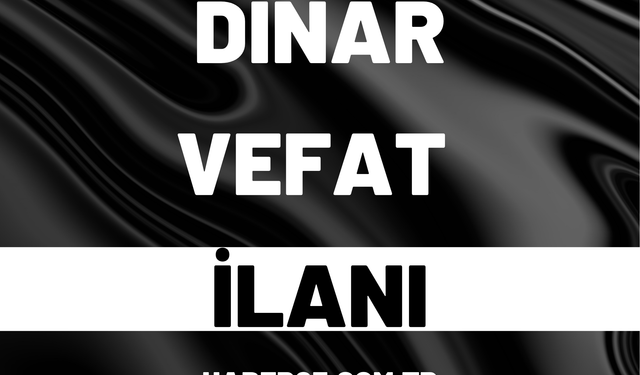 Dinar 2 Ağustos vefat ilanı