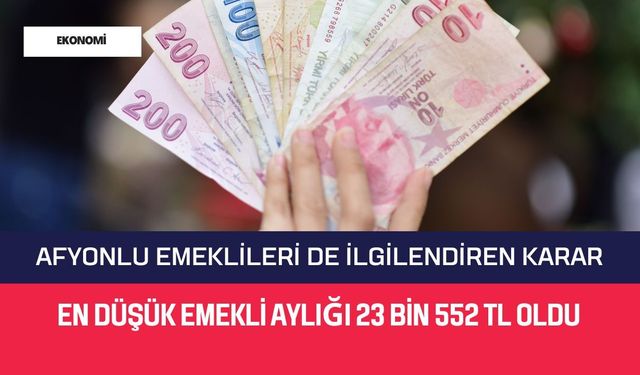 Afyonlu Emeklileri de İlgilendiriyor: En Düşük Emekli Aylığı 23 Bin 552 TL Oldu
