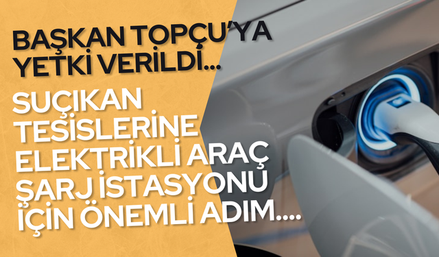 Dinar Suçıkan Tesisleri’ne Elektrikli Araç Şarj İstasyonu İçin ÖNEMLİ adım