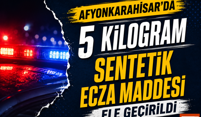Afyon'da Şüpheli Şahsın Üzerinden 5 Kilogram Sentetik Ecza Maddesi Çıktı