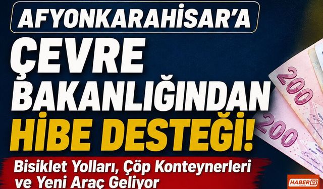 Afyonkarahisar'a Çevre Bakanlığından Hibe Desteği! Bisiklet Yolları, Çöp Konteynerleri ve Yeni Araç Geliyor