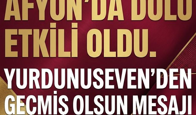 Afyonkarahisar’da dolu yağışı etkili oldu: İbrahim Yurdunuseven'den Üreticilere Mesaj