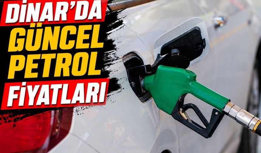 Dinar'da Zam Sonrası Akaryakıt Fiyatları Belli Oldu