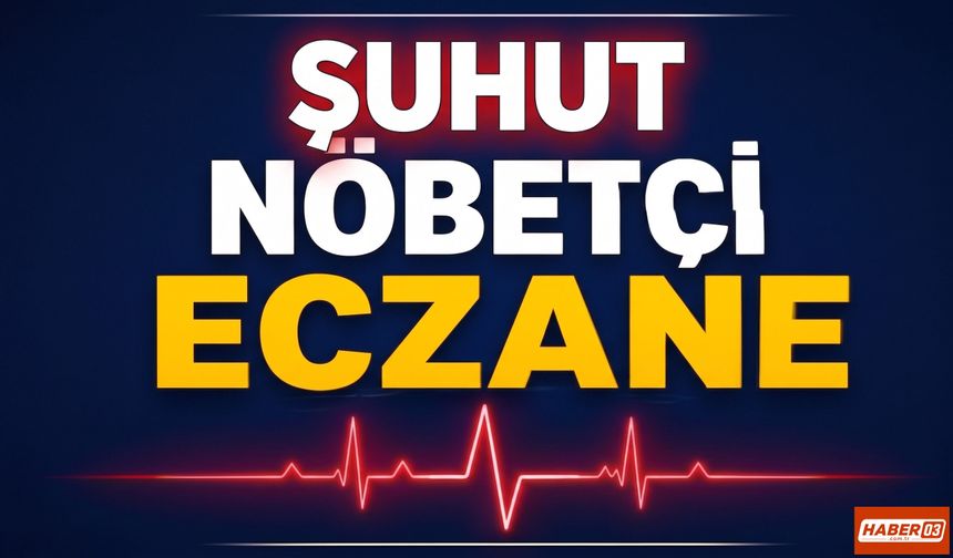 Şuhut’ta 14 Ağustos Cuma Nöbetçi Eczane: Sınada Eczanesi