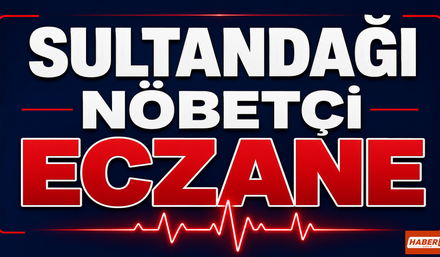 Sultandağı’nda 14 Ağustos Cuma Nöbetçi Eczane: Oğuz Eczanesi