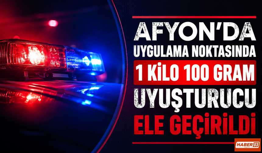 Afyonkarahisar’da Uygulama Noktasında 1 Kilo 100 Gram Uyuşturucu Ele Geçirildi