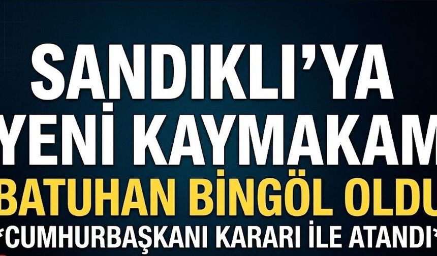 SANDIKLI’YA YENİ KAYMAKAM