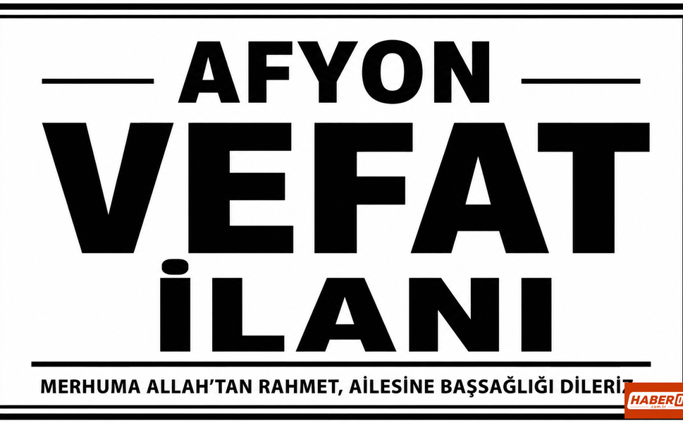Afyon 18 Ağustos vefat ilanı: Ahmet Kunt Vefat Etti