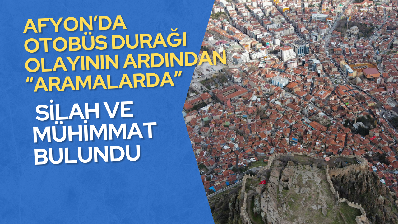 Afyon’da Minibüs Durağı Olayının Ardından Aramalarda Silah ve Mühimmat Bulundu