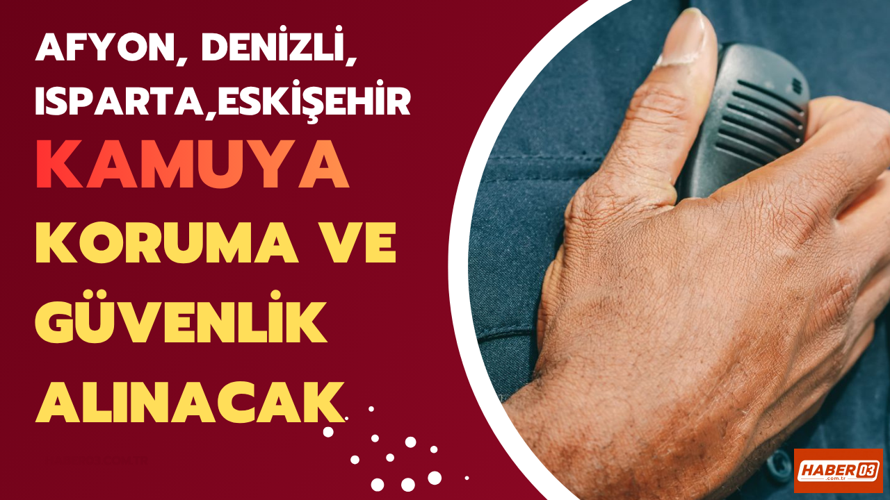 Afyon, Eskişehir, Denizli ve Isparta'da Koruma ve Güvenlik Görevlisi Alımı Başladı! KPSS 50 Puan Yeterli